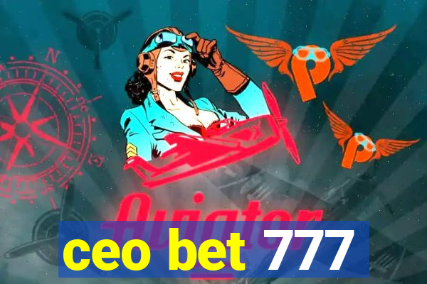 ceo bet 777